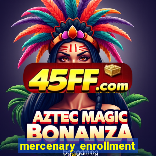 mercenary enrollment